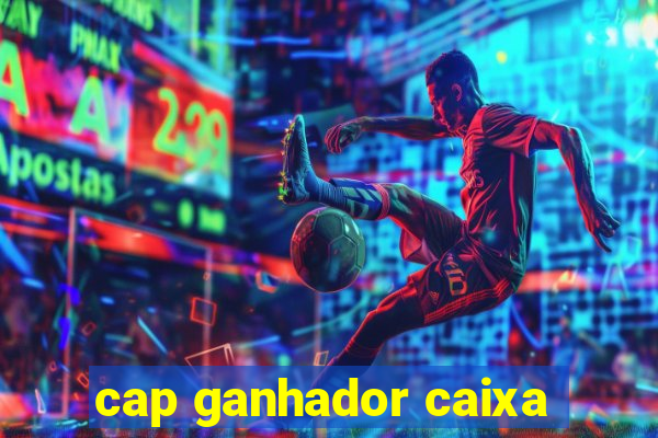 cap ganhador caixa